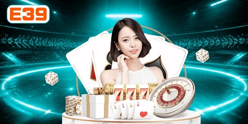 Bốn lựa chọn nổi bật trong sảnh casino E39 dành cho bạn Bốn lựa chọn nổi bật trong sảnh casino E39 dành cho bạn